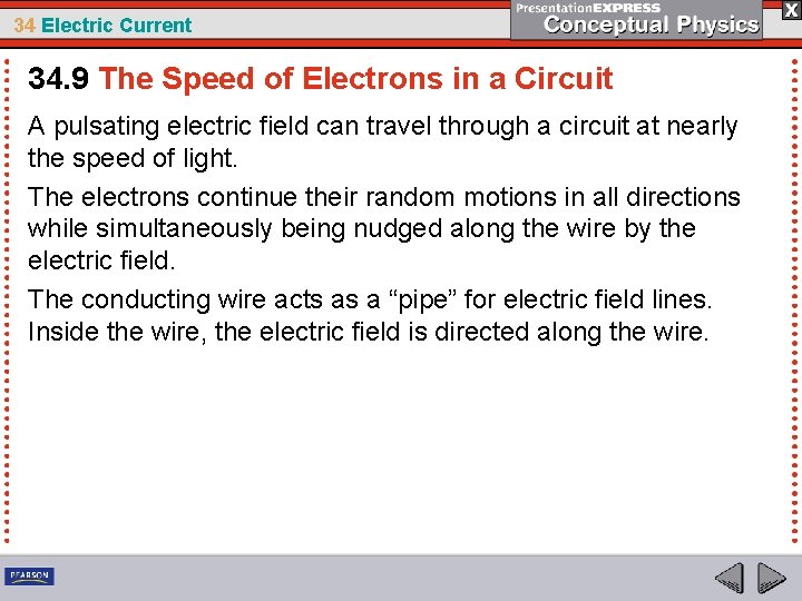 34 Electric Current 34. 9 The Speed of Electrons in a Circuit A pulsating