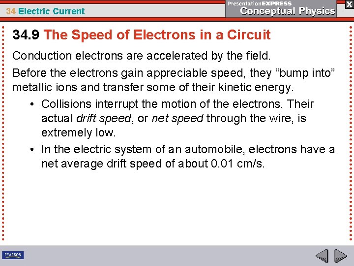 34 Electric Current 34. 9 The Speed of Electrons in a Circuit Conduction electrons