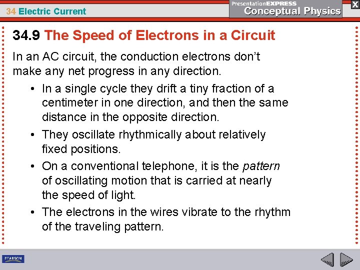 34 Electric Current 34. 9 The Speed of Electrons in a Circuit In an