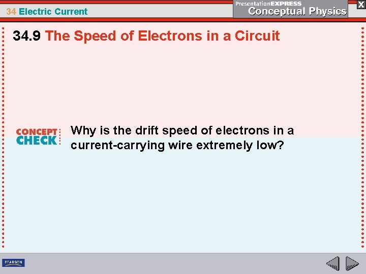 34 Electric Current 34. 9 The Speed of Electrons in a Circuit Why is