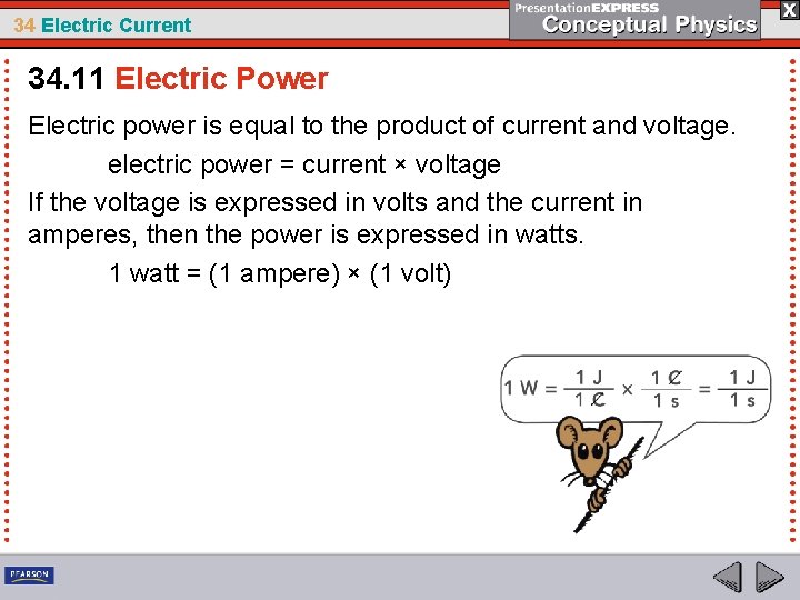 34 Electric Current 34. 11 Electric Power Electric power is equal to the product