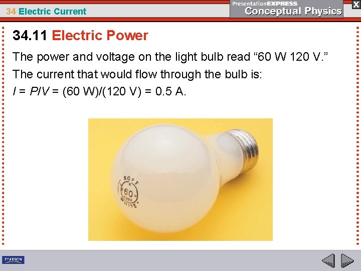 34 Electric Current 34. 11 Electric Power The power and voltage on the light