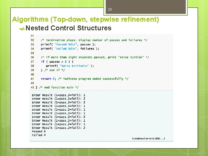 20 Algorithms (Top-down, stepwise refinement) Nested Control Structures 