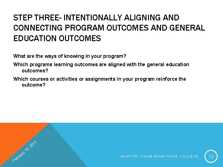 STEP THREE- INTENTIONALLY ALIGNING AND CONNECTING PROGRAM OUTCOMES AND GENERAL EDUCATION OUTCOMES What are
