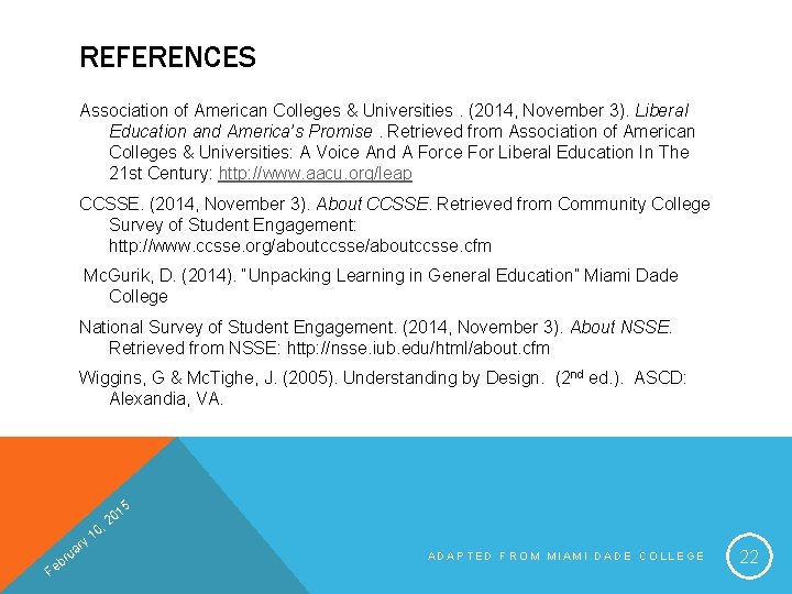 REFERENCES Association of American Colleges & Universities. (2014, November 3). Liberal Education and America’s