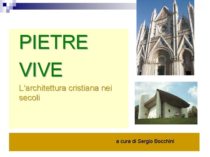 PIETRE VIVE L’architettura cristiana nei secoli a cura di Sergio Bocchini 