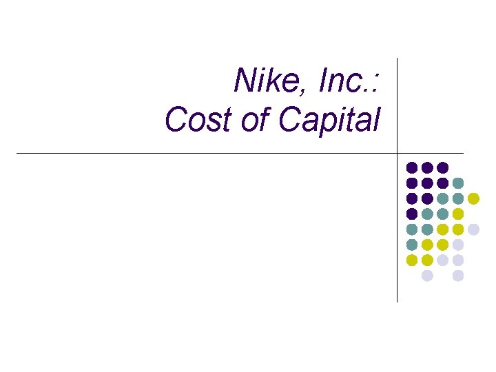 Nike, Inc. : Cost of Capital 