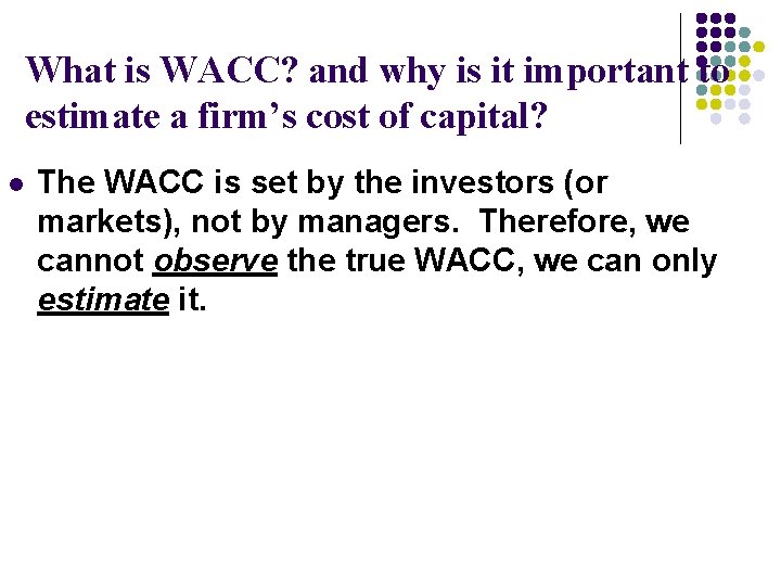 What is WACC? and why is it important to estimate a firm’s cost of