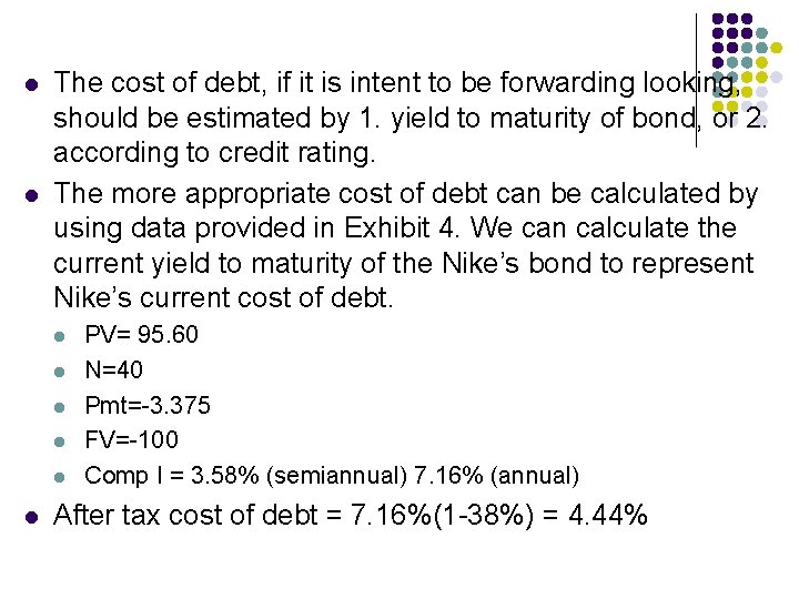 l l The cost of debt, if it is intent to be forwarding looking,