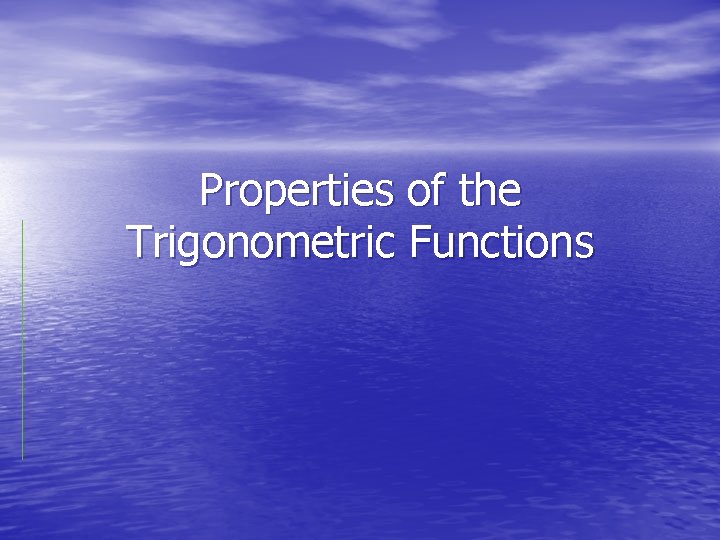 Properties of the Trigonometric Functions 