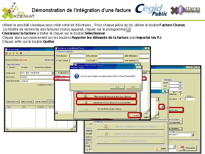 Démonstration de l’intégration d’une facture Utiliser le procédé classique pour créer votre lot d’écritures