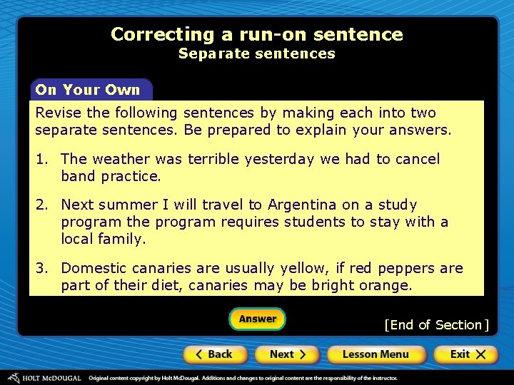 Correcting a run-on sentence Separate sentences On Your Own Revise the following sentences by