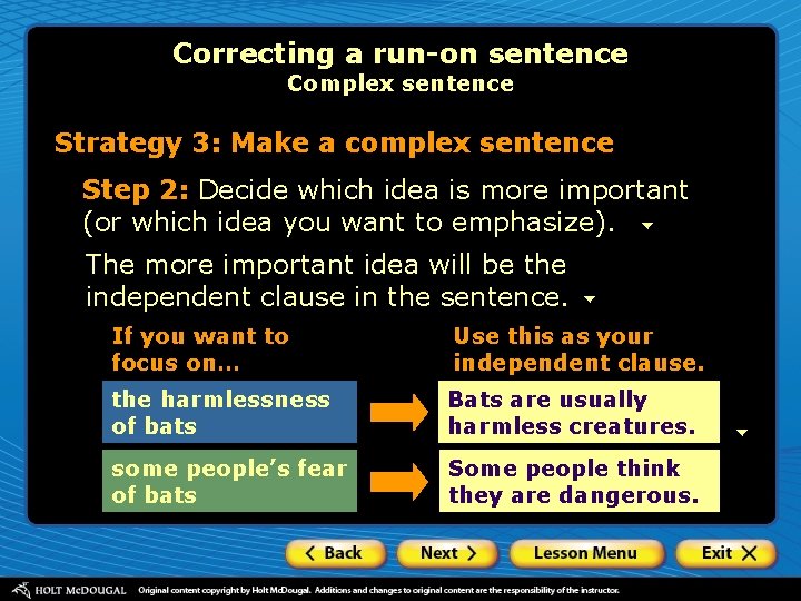 Correcting a run-on sentence Complex sentence Strategy 3: Make a complex sentence Step 2: