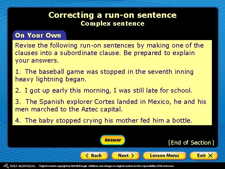 Correcting a run-on sentence Complex sentence On Your Own Revise the. Own following run-on