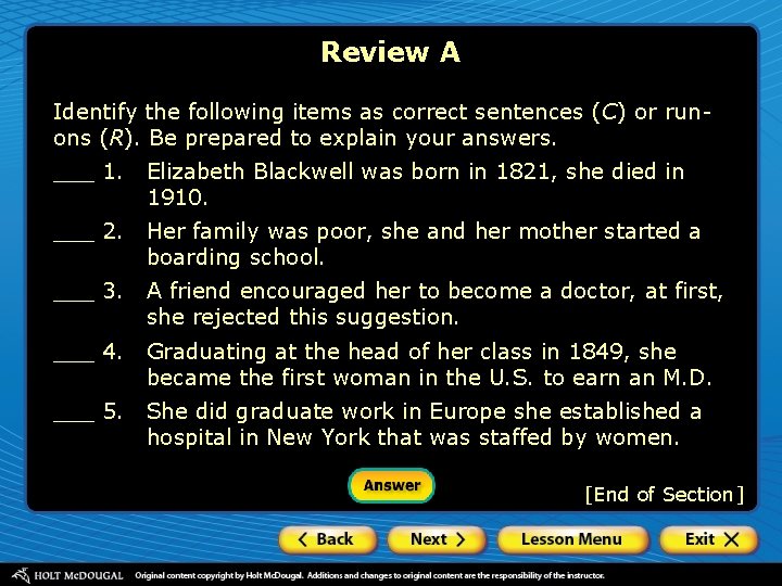 Review A Identify the following items as correct sentences (C) or runons (R). Be