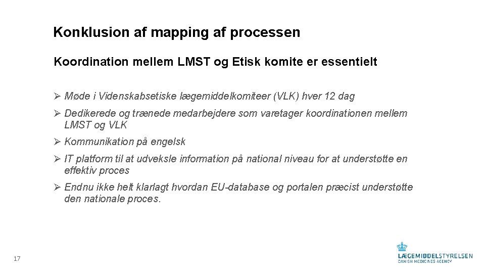 Konklusion af mapping af processen Koordination mellem LMST og Etisk komite er essentielt Ø