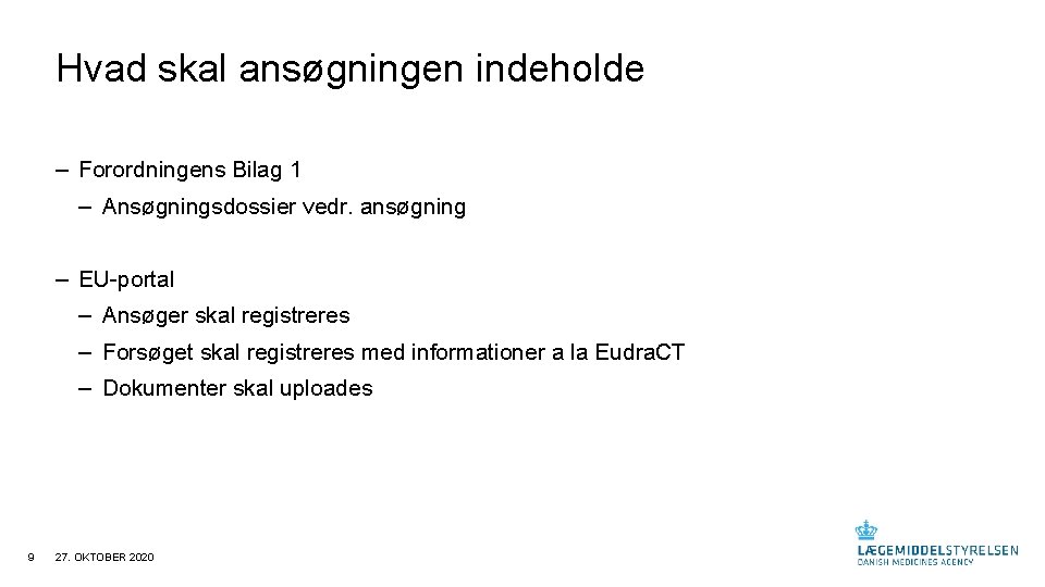 Hvad skal ansøgningen indeholde ‒ Forordningens Bilag 1 – Ansøgningsdossier vedr. ansøgning ‒ EU-portal