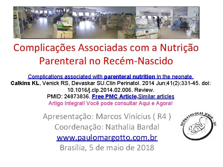 Complicações Associadas com a Nutrição Parenteral no Recém-Nascido Complications associated with parenteral nutrition in