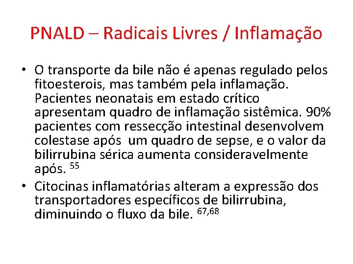 PNALD – Radicais Livres / Inflamação • O transporte da bile não é apenas