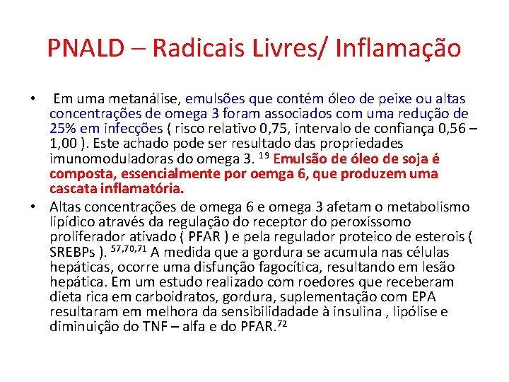 PNALD – Radicais Livres/ Inflamação • Em uma metanálise, emulsões que contém óleo de