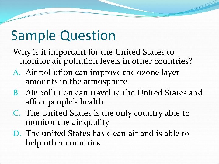 Sample Question Why is it important for the United States to monitor air pollution