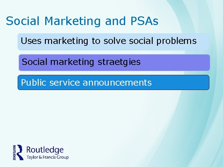 Social Marketing and PSAs Uses marketing to solve social problems Social marketing straetgies Public