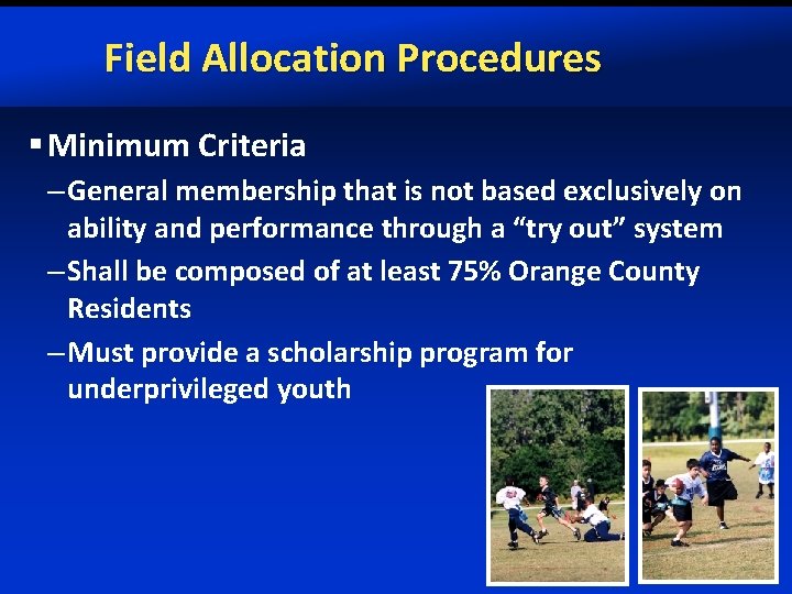 Field Allocation Procedures § Minimum Criteria – General membership that is not based exclusively