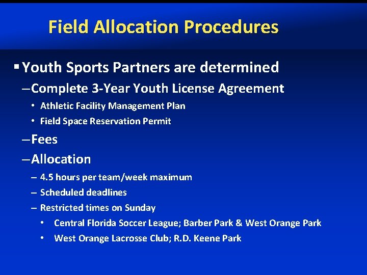 Field Allocation Procedures § Youth Sports Partners are determined – Complete 3 -Year Youth