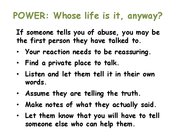 POWER: Whose life is it, anyway? If someone tells you of abuse, you may
