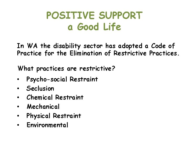 POSITIVE SUPPORT a Good Life In WA the disability sector has adopted a Code