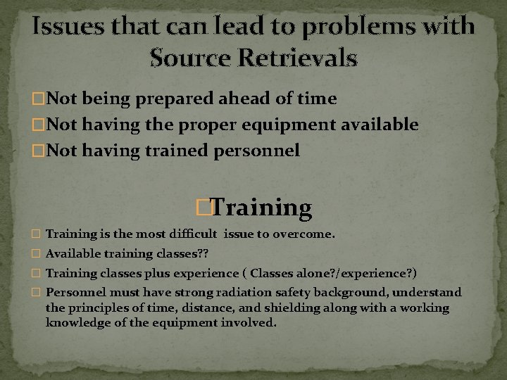 Issues that can lead to problems with Source Retrievals �Not being prepared ahead of