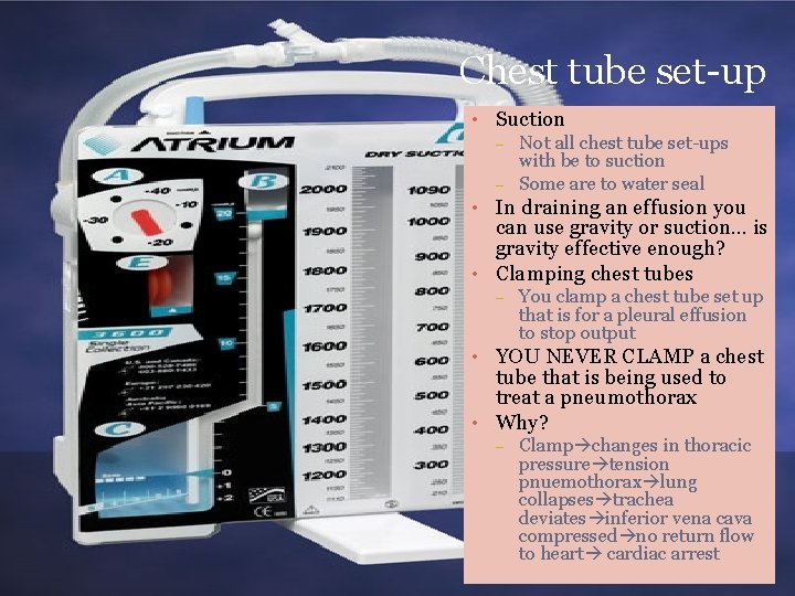 Chest tube set-up • Suction – Not all chest tube set-ups with be to