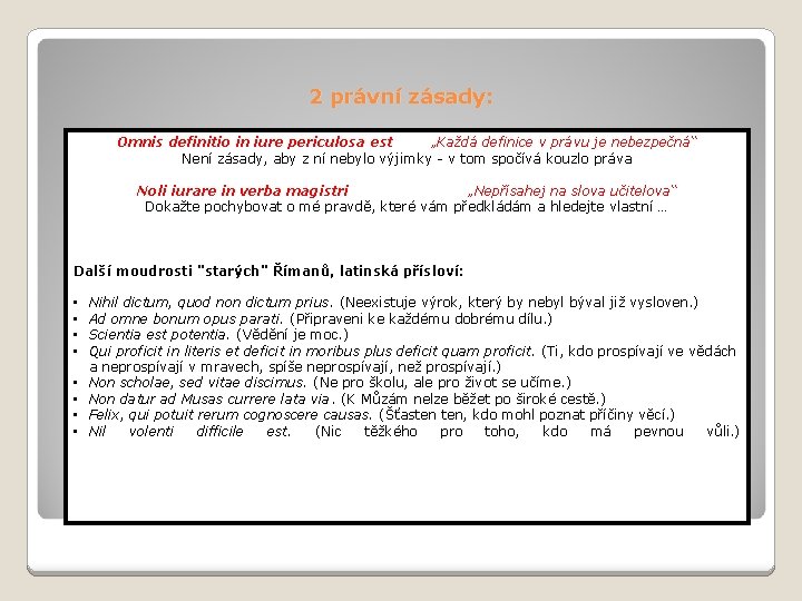2 právní zásady: Omnis definitio in iure periculosa est „Každá definice v právu je
