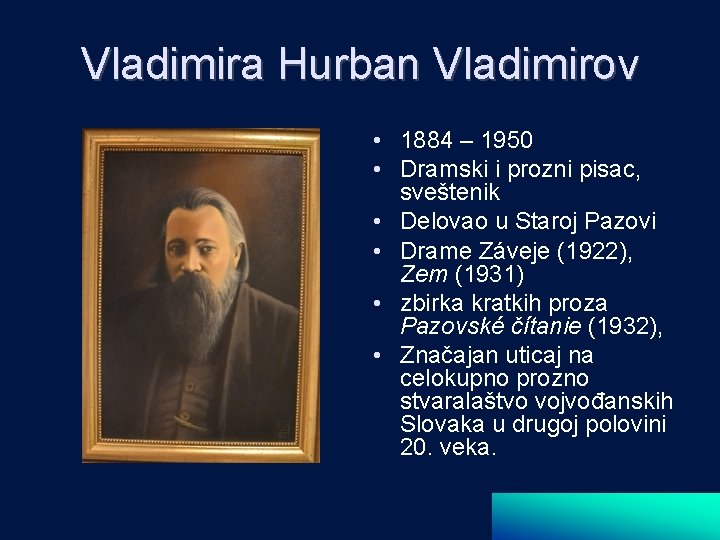 Vladimira Hurban Vladimirov • 1884 – 1950 • Dramski i prozni pisac, sveštenik •