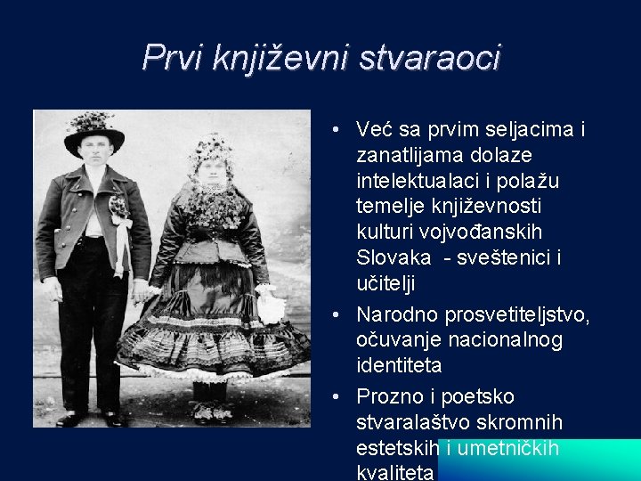 Prvi književni stvaraoci • Već sa prvim seljacima i zanatlijama dolaze intelektualaci i polažu