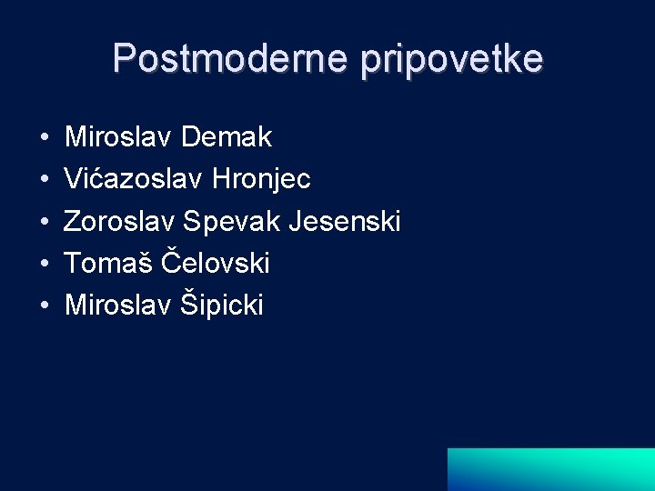 Postmoderne pripovetke • • • Miroslav Demak Vićazoslav Hronjec Zoroslav Spevak Jesenski Tomaš Čelovski