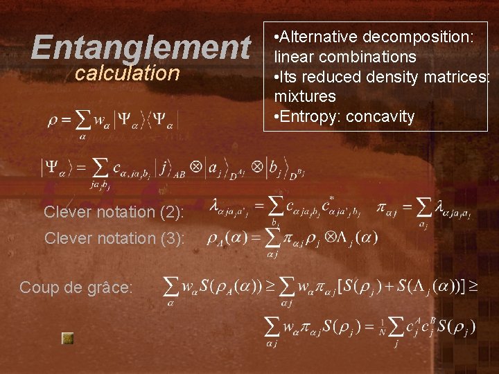 Entanglement calculation Clever notation (2): Clever notation (3): Coup de grâce: • Alternative decomposition: