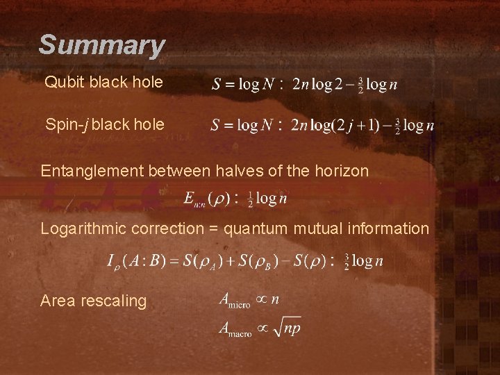Summary Qubit black hole Spin-j black hole Entanglement between halves of the horizon Logarithmic
