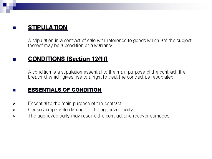 n STIPULATION A stipulation in a contract of sale with reference to goods which