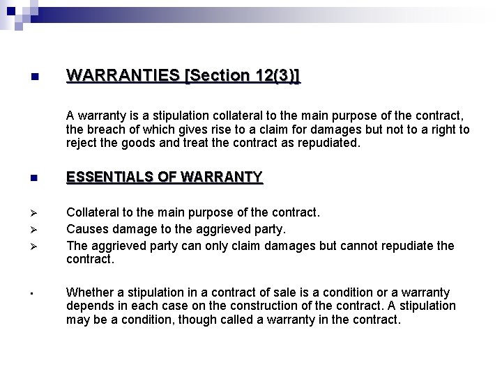 n WARRANTIES [Section 12(3)] A warranty is a stipulation collateral to the main purpose