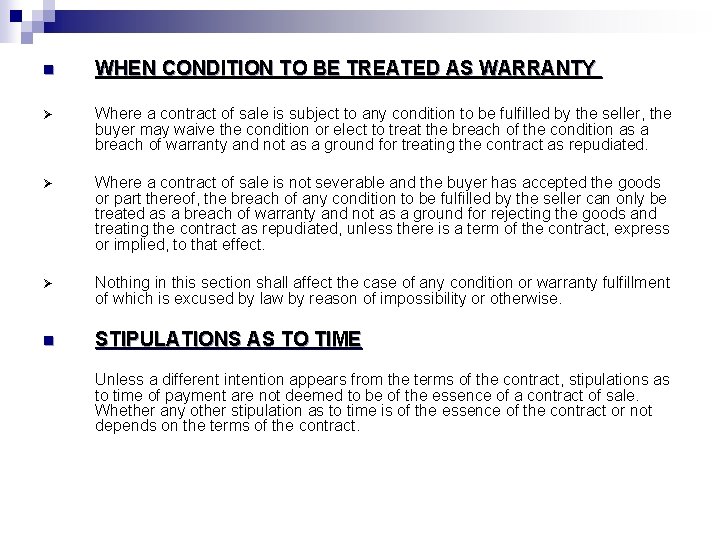 n WHEN CONDITION TO BE TREATED AS WARRANTY Ø Where a contract of sale