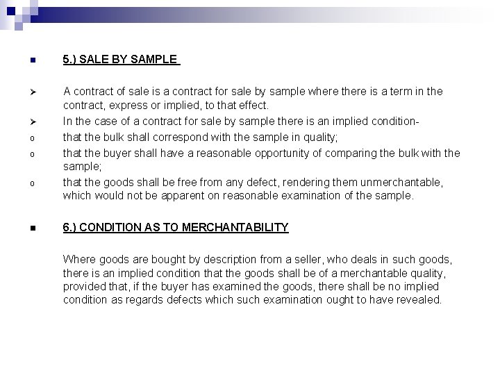 n 5. ) SALE BY SAMPLE Ø A contract of sale is a contract