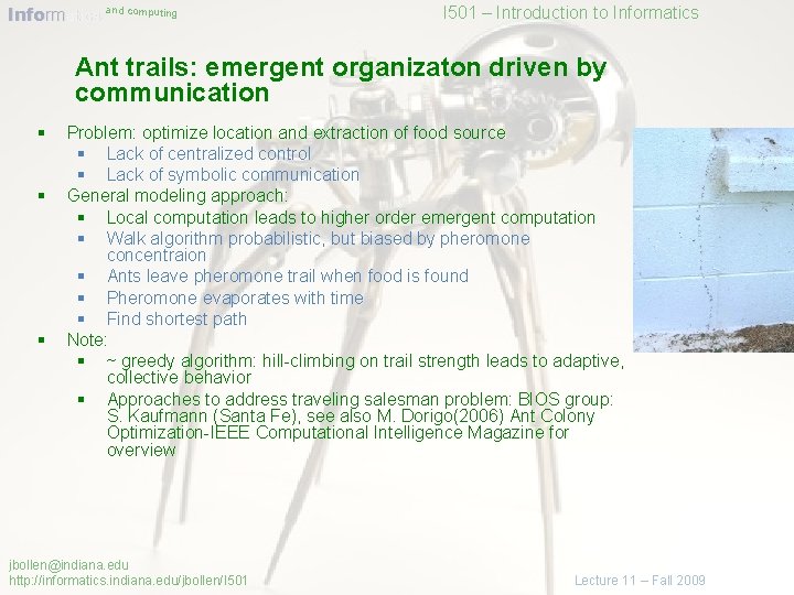 Informatics and computing I 501 – Introduction to Informatics Ant trails: emergent organizaton driven