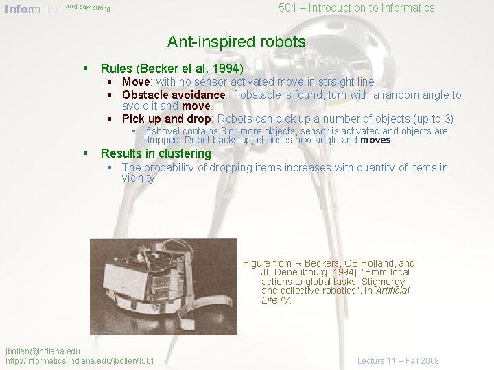 Informatics and computing I 501 – Introduction to Informatics Ant-inspired robots § Rules (Becker