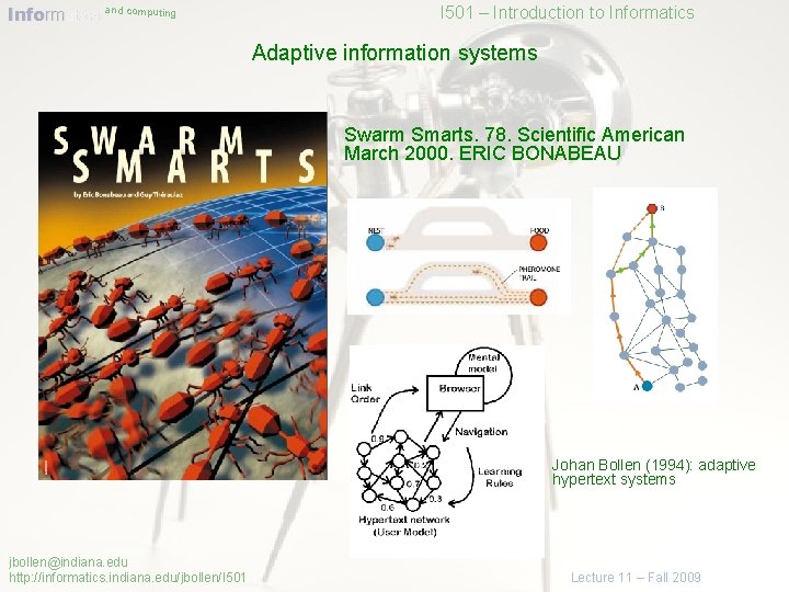 Informatics and computing I 501 – Introduction to Informatics Adaptive information systems Swarm Smarts.