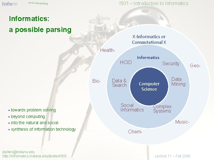 Informatics and computing I 501 – Introduction to Informatics: a possible parsing X-Informatics or