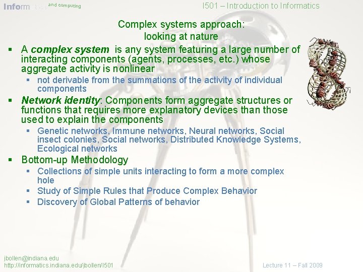 Informatics and computing I 501 – Introduction to Informatics Complex systems approach: looking at