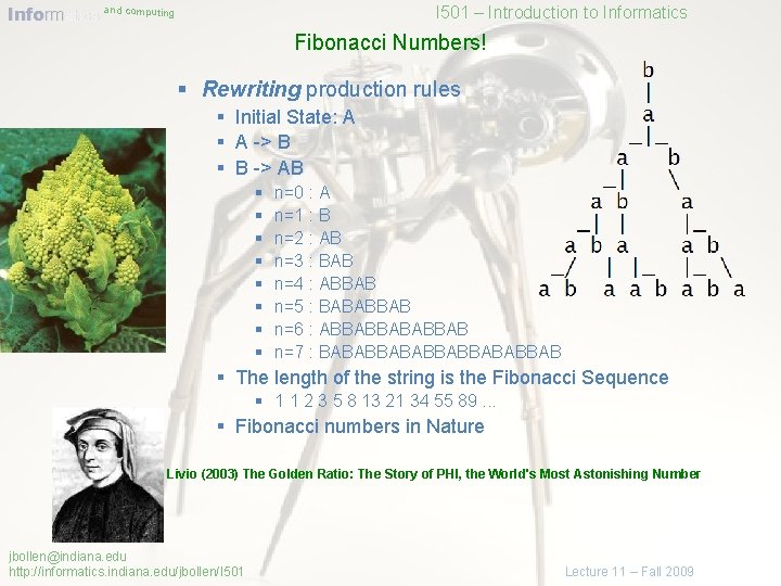 Informatics and computing I 501 – Introduction to Informatics Fibonacci Numbers! § Rewriting production