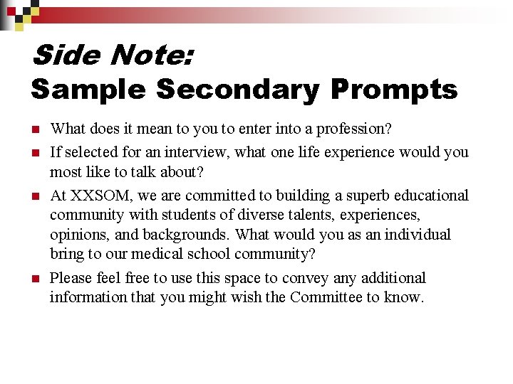 Side Note: Sample Secondary Prompts n n What does it mean to you to