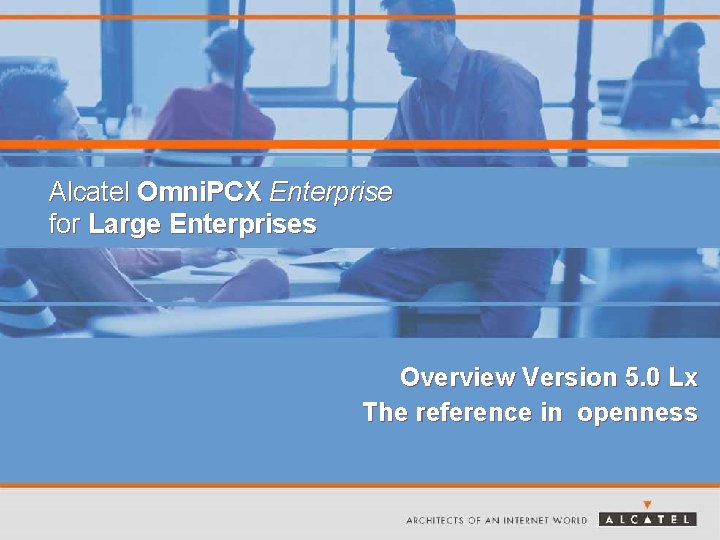 Alcatel Omni. PCX Enterprise for Large Enterprises Overview Version 5. 0 Lx The reference